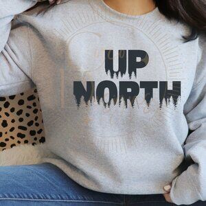 Up North Sweatshirt Crewneck Gray Unisex You Choose Size 2X-4x